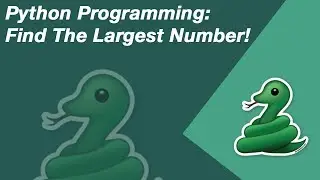 Python Programming - Finding The Largest Amongst Three Numbers