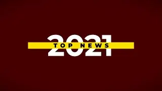 Top News Stories of 2021