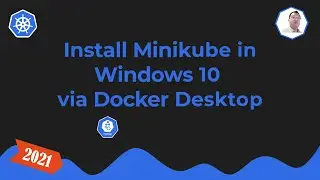 Install Minikube in Windows 10 via Docker Desktop  2021 Version