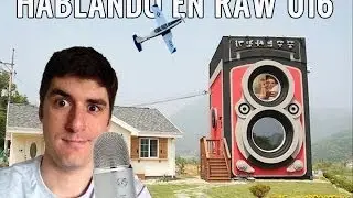 Hablando en RAW 016 - Cafés, ratas y selfies
