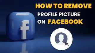 How To Remove Profile Picture On FACEBOOK | How to Delete Facebook Profile Photo