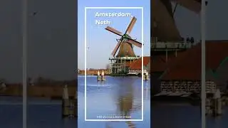 Amsterdam, Netherlands - World’s Best Cities