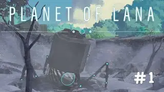 Прилетели тут всякие | Planet of Lana прохождение #1