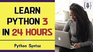 Learn python in 24 hours - Python Syntax [lesson 3]