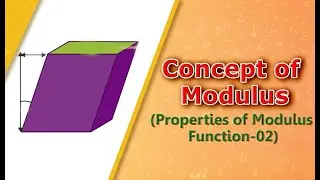 Concept of Modulus(Properties of Modulus Function-02)