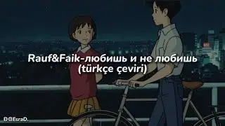 Rauf&Faik-любишь и не любишь | lyubish’ i ne lyubish’ (türkçe çeviri)