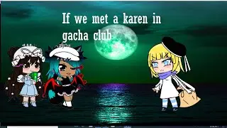 What would happen if we met a Karen?