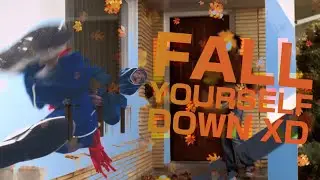 FALL YOURSELF DOWN XD