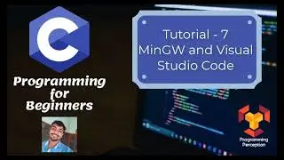 T7 - MinGW and Visual Studio Code - Programming in C (Beginners)