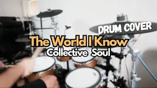Collective Soul - The World I Know (Drum Cover)