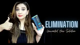 #Elimination #Bloggersconnect Elimination Hair Inhibitor|Permanent Hair Remover|Natural & Effective