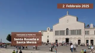 Santo Rosario e Santa Messa - 2 febbraio 2025 (fr. Aldo Broccato)