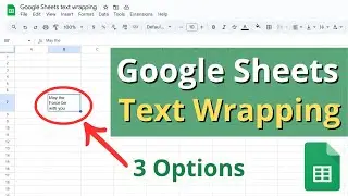 How to Wrap Text in Google Sheets (3 Easy Methods)