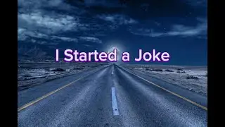 I Started a Joke - Bee Gees - Lyrics