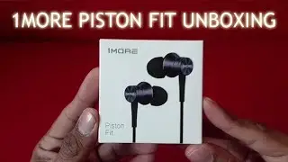 1MORE Piston Fit Earphones Unboxing