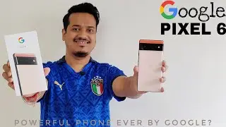 GOOGLE PIXEL 6 | UNBOXING | FULL DETAILED SPECIFICATION | BEST PIXEL SMARTPHONE EVER?