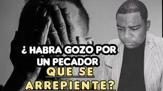 ¿habrá gozó por un pecador que se arrepiente? Peter de jesus valdez