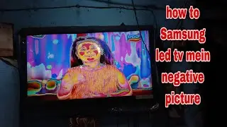how to Samsung led tv mein negative picture !