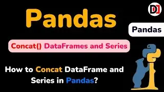 Concat and Merge Data Frame and Series in Pandas in HINDI | Pandas DataFrame Concat Series DevDuniya