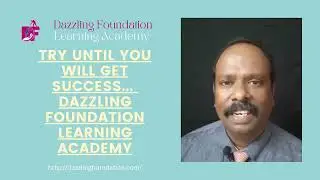 Try Until You Will Get Success | Never Give up | Keep Trying |  Dazzling Foundation Learning Academy