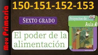 Proyectos de Aula 6, pag 147,148,149, El poder de la alimentación,