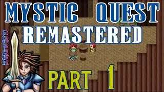 Mystic Quest Remastered [PC]  |  Part 1  |  The Call of Destiny