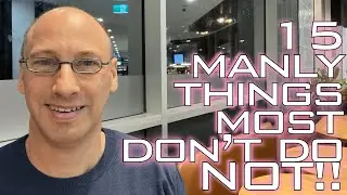 Be Manly: 15 Manly Things Most Don’t Do NOT!!