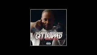Keith Murray x Various Artists - Get Trapped (Official Megamix)