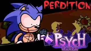 PERDITION PSYCH ENGINE PORT (VS SONIC.EXE 3.0)