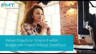 Deliver Projects on Time and within Budget with Project Online & SharePoint