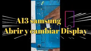 cambiar display a13 como abrir equipo, paso a paso