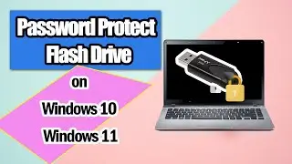 How to Password Protect a Flash Drive on Windows 10/11 [ Without BitLocker]