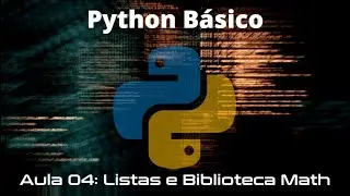 Curso de Python - Aula 16 - Uso de listas e biblioteca math
