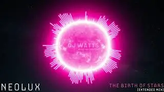 NEOLUX - The Birth of Stars (Extended Mix) [Hardstyle]