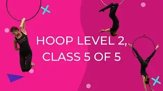 AERIAL HOOP / LYRA Level 2 CLASS for BEGINNERS!