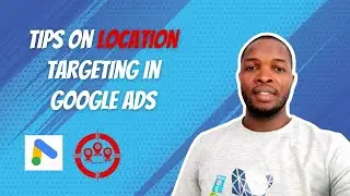 Tips On Location Targeting In Google Ads