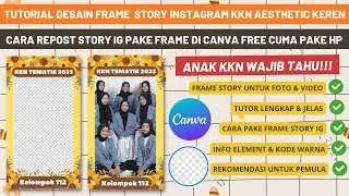 CARA MEMBUAT DESAIN STORY FRAME INSTAGRAM KKN AESTHETIC DI CANVA | IG REPOST STORY TEMPLATE 🤩 