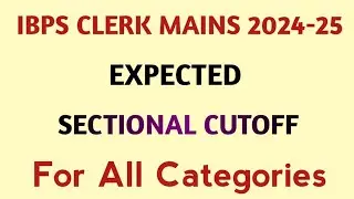 IBPS CLERK MAINS EXPECTED SECTIONAL CUTOFF