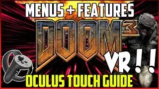 Doom 3 VR Menus + Features Guide - Oculus Touch Guide BFG Best Rift HTC Vive Tutorial 2017