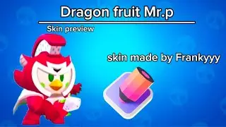Dragon fruit mr.p skin preview video #brawlstars