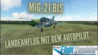 MiG-21bis#Landeanflug mit dem Autopilot#MSFS2020/PC