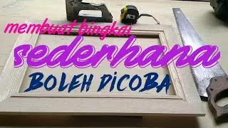 cara membuat bingkai dari kayu
