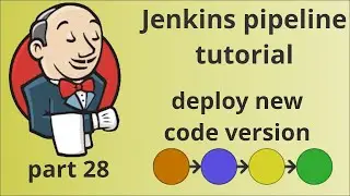 Create Jenkins pipeline, part 28 | Deploy new code version | tutorial