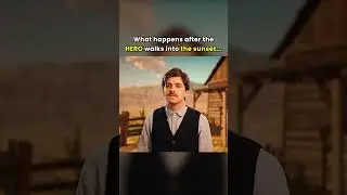 what happens AFTER the hero walks into the sunset... (part 2)