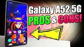 Samsung Galaxy A52 5G Pros & Cons!