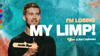 I'm Losing My Limp! | Austin Blyer | Love Is Red 2022