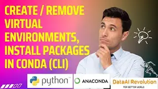 4_Create/Remove Virtual Environments through CLI.  Install/Uninstall Packages in Conda Environment