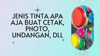 Jenis tinta apa aja buat cetak Foto dan Undangan?