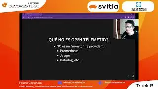 Fausto Castaneda | OpenTelemetry, una alternativa flexible para el monitoreo de tu infrastructura
