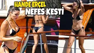 HANDE ERÇEL BİKİNİSİ İLE NEFES KESTİ 